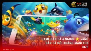 game ban ca 4 nguoi - Game bắn cá 4 người là gì? Kinh nghiệm săn boss đối kháng đỉnh cao tại Manclub